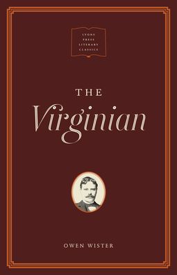 The Virginian: A Horseman of the Plains - Owen Wister - Books - Rowman & Littlefield - 9781493049882 - December 1, 2021