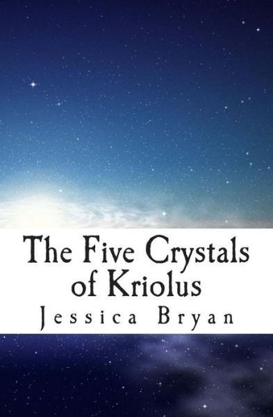 Cover for Jessica Bryan · The Five Crystals of Kriolus (Paperback Book) (2014)