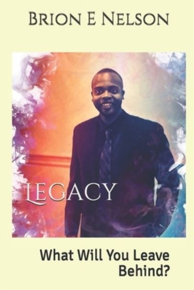 Cover for Brion E Nelson · Legacy (Paperback Book) (2014)