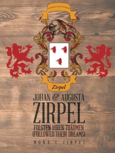 Cover for Mona C. Zirpel · Johan &amp; Augusta Zirpel: Folgten Ihren Träumen (Followed Their Dreams) (Paperback Book) (2014)