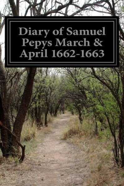 Cover for Samuel Pepys · Diary of Samuel Pepys March &amp; April 1662-1663 (Pocketbok) (2014)