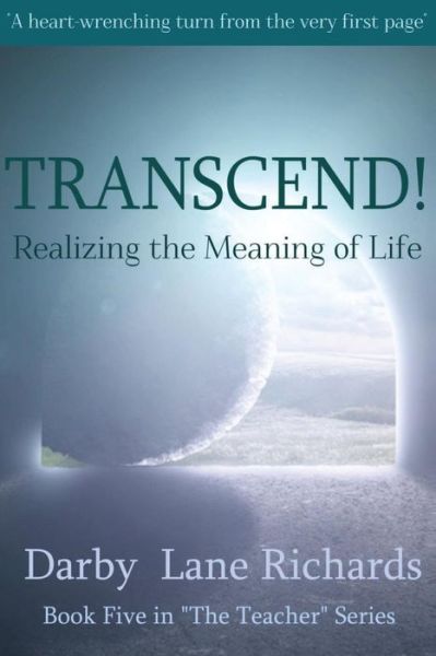 Cover for Darby Lane Richards · Transcend! Realizing the Meaning of Life (Paperback Book) (2015)