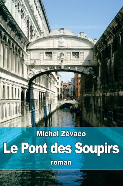 Cover for Michel Zevaco · Le Pont Des Soupirs (Paperback Book) (2015)