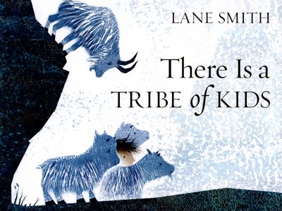 Cover for Lane Smith · There Is a Tribe of Kids (Hardcover Book) [Main Market Ed. edition] (2016)
