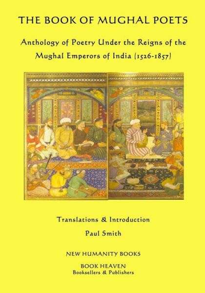 Cover for Paul Smith · The Book of Mughal Poets: Anthology of Poetry Under the Reigns of the Mughal Emperors of India (1526-1857) (Paperback Bog) (2015)