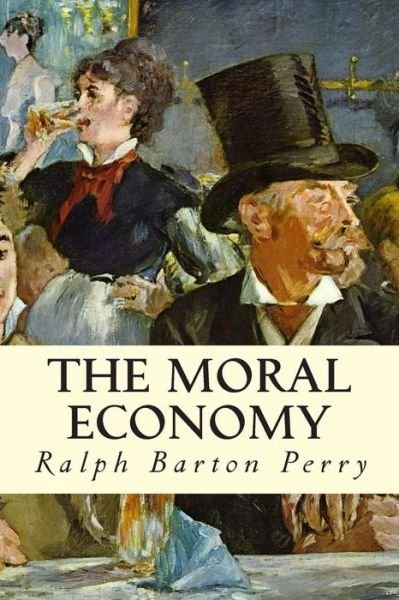 Cover for Ralph Barton Perry · The Moral Economy (Pocketbok) (2015)