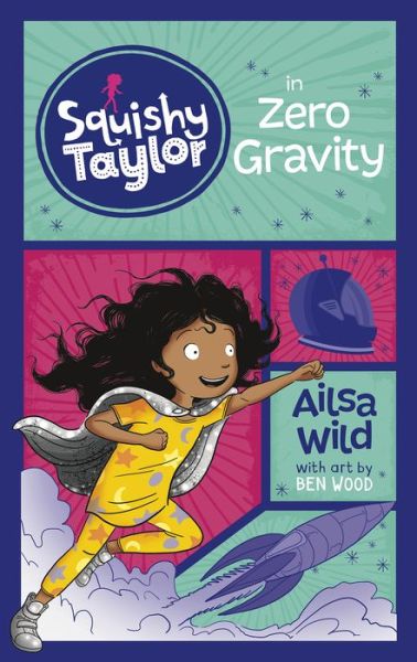 Cover for Ailsa Wild · Squishy Taylor in Zero Gravity - Squishy Taylor (Paperback Book) (2018)