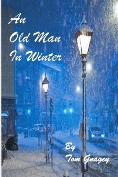 Cover for Tom Gnagey · An Old Man in Winter (Paperback Book) (2017)