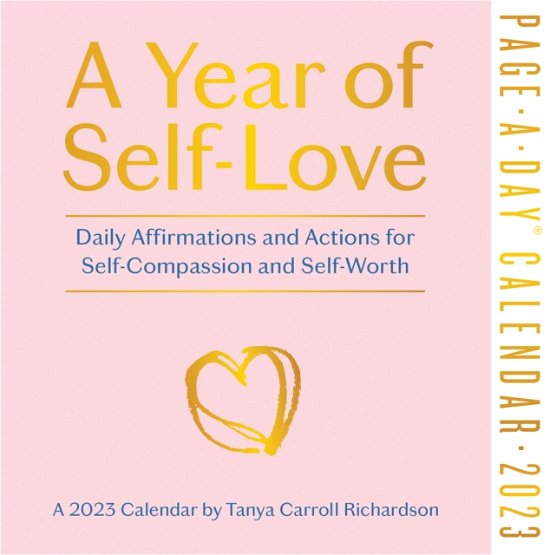 A Year of Self-Love Page-A-Day Calendar 2023: Daily Affirmations and Actions for Self-Compassion and Self-Worth - Tanya Carroll Richardson - Koopwaar - Workman Publishing - 9781523515882 - 30 augustus 2022