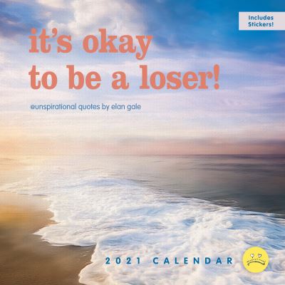 Cover for Elan Gale · Unspirational 2021 Wall Calendar: it's okay to be a loser! (Calendar) (2020)