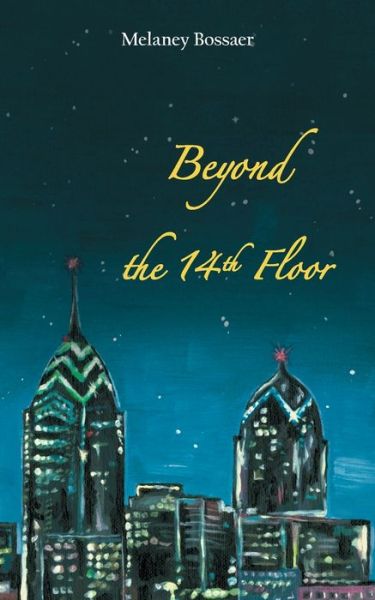 Cover for Melaney Bossaer · Beyond the 14th Floor (Paperback Book) (2019)