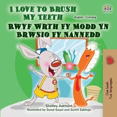 Cover for Shelley Admont · I Love to Brush My Teeth (English Welsh Bilingual Book for Kids) (Bog) (2022)