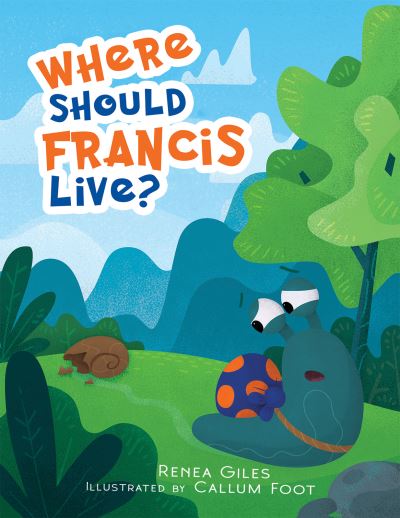 Cover for Renea Giles · Where Should Francis Live? (Paperback Book) (2021)