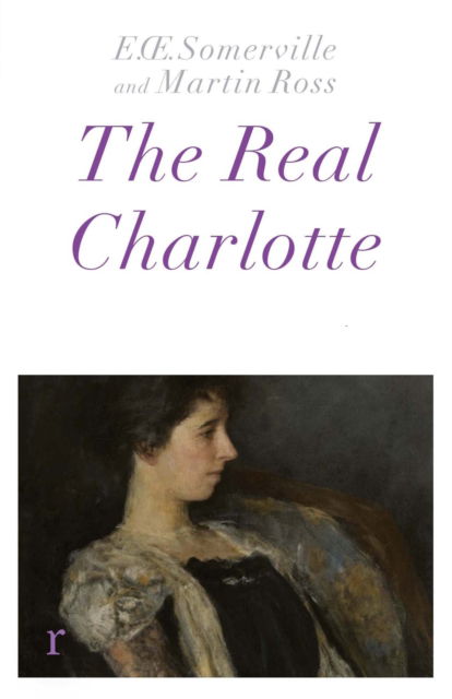 Cover for Somerville &amp; Ross · The Real Charlotte - riverrun editions (Paperback Book) (2024)