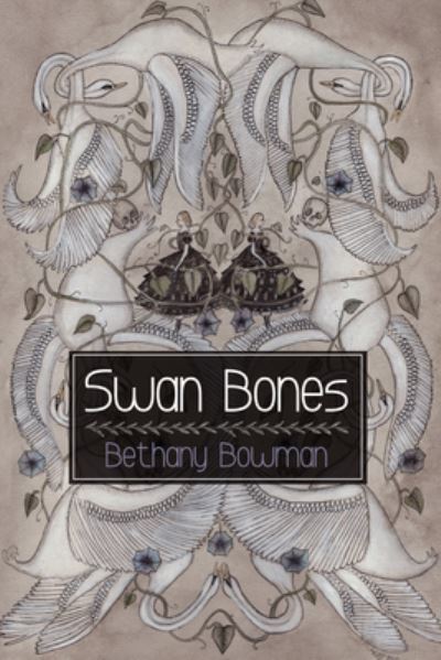 Cover for Bethany Bowman · Swan Bones (Book) (2018)