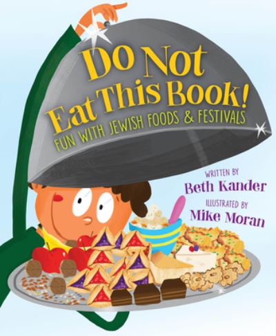 Do Not Eat This Book! - Beth Kander - Books - Sleeping Bear Press - 9781534111882 - August 15, 2023