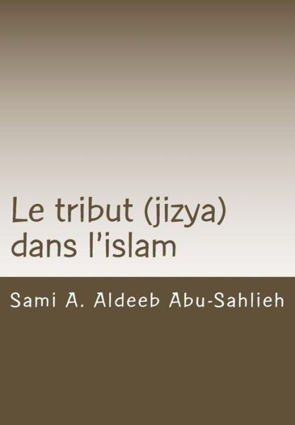 Cover for Sami a Aldeeb Abu-Sahlieh · Le Tribut (Jizya) Dans l'Islam (Paperback Book) (2016)