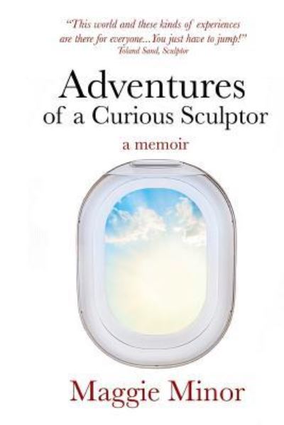 Cover for Maggie Minor · Adventures of a Curious Sculptor (Taschenbuch) (2016)