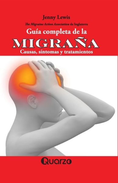 Guia completa de la migrana - Jenny Lewis - Books - Createspace Independent Publishing Platf - 9781537462882 - September 4, 2016