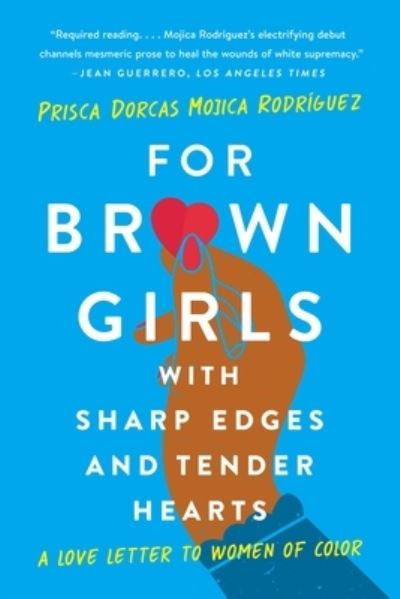 Cover for Prisca Dorcas Mojica Rodrguez · For Brown Girls with Sharp Edges and Tender Hearts (Paperback Book) (2022)