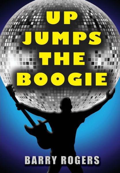 Cover for Barry Andre Rogers · Up Jumps The Boogie (Paperback Book) (2017)