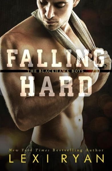 Cover for Lexi Ryan · Falling Hard (Paperback Bog) (2017)