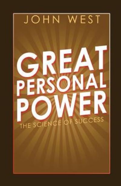 Great Personal Power - John West - Bøger - Createspace Independent Publishing Platf - 9781548323882 - 23. juni 2017