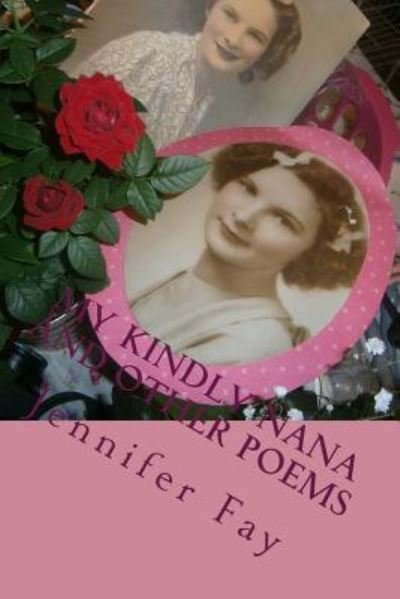 Cover for Jennifer Jo Fay · My Kindly Nana and other poems (Pocketbok) (2017)