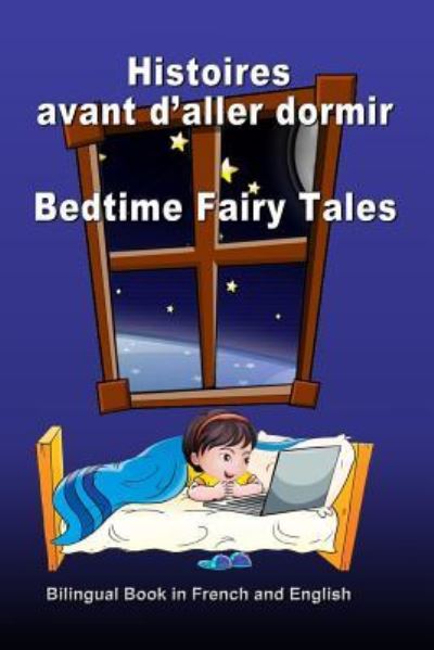 Cover for Svetlana Bagdasaryan · Histoires avant d'aller dormir. Bedtime Fairy Tales. Bilingual Book in French and English (Paperback Book) (2017)