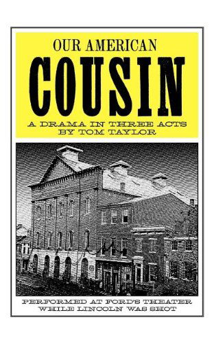 Our American Cousin: a Drama in Three Acts - Tom Taylor - Bøker - Applewood Books - 9781557093882 - 21. juli 2006