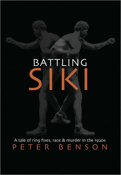 Cover for Peter Benson · Battling Siki: A Tale of Ring Fixes, Race, and Murder in the 1920s (Paperback Book) (2008)