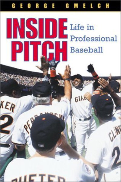 Cover for George Gmelch · Inside Pitch: Life in Professional Baseball (Hardcover Book) (2001)