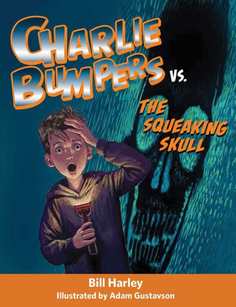 Cover for Bill Harley · Charlie Bumpers vs. the Squeaking Skull - Charlie Bumpers (Paperback Book) (2015)