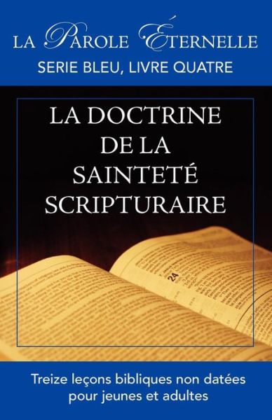 Cover for Roberto Manoly · La vie et la doctrine de la saintete scripturaire: La parole eternelle: serie bleu, livre quatre (Paperback Book) (2012)