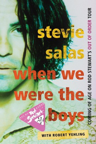 Cover for Stevie Salas · When We Were the Boys: Coming of Age on Rod Stewart's Out of Order Tour (Paperback Book) (2014)