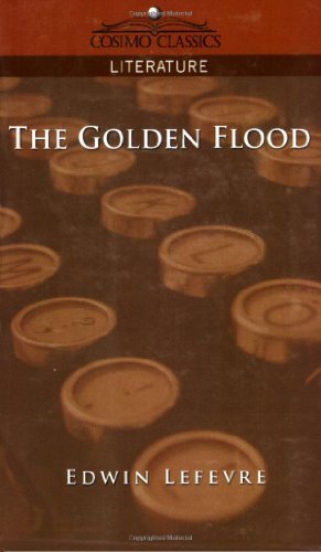 Cover for Edwin Lefevre · The Golden Flood (Taschenbuch) (2005)