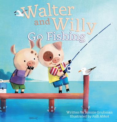 Cover for Bonnie Grubman · Walter and Willy Go Fishing - Walter and Willy (Hardcover Book) (2023)