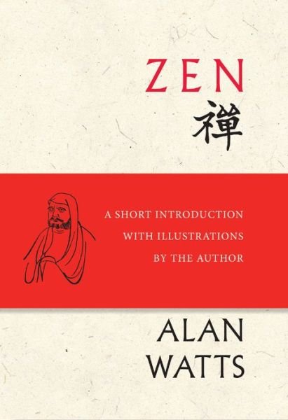 Cover for Alan Watts · Zen: A Short Introduction with Illustrations by the Author (Gebundenes Buch) (2019)