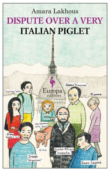 Dispute Over A Very Italian Piglet - Amara Lakhous - Books - Europa Editions - 9781609451882 - April 1, 2014