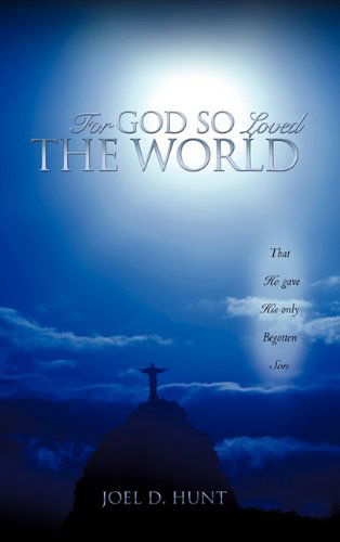 Cover for Joel D. Hunt · For God So Loved the World (Paperback Book) (2010)