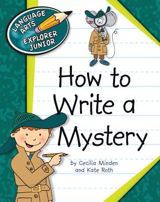 Cover for Kate Roth · How to Write a Mystery (Language Arts Explorer Junior) (Hardcover Book) (2012)