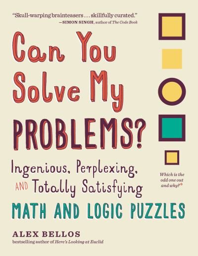 Can You Solve My Problems? - Alex Bellos - Books - The Experiment - 9781615193882 - March 21, 2017