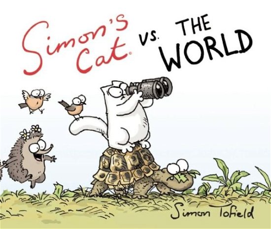 Cover for Simon Tofield · Simon's Cat vs. the World (Inbunden Bok) [Reprint edition] (2013)