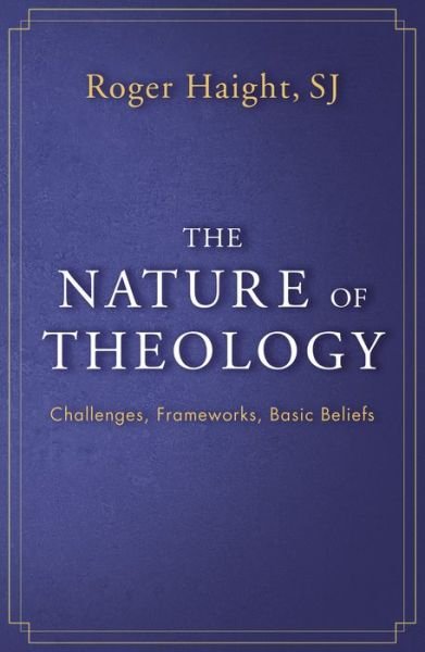 Cover for Roger Haight · The Nature of Theology: Challenges, Frameworks, Basic Beliefs (Taschenbuch) (2022)