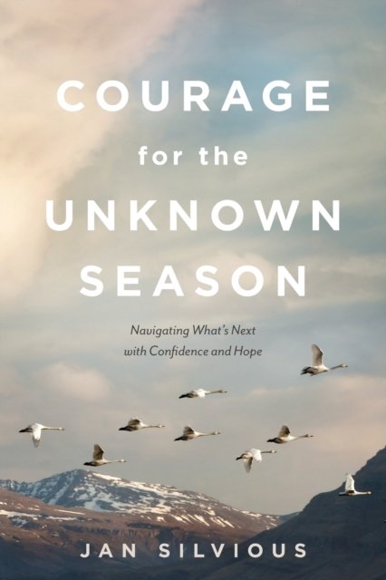 Cover for Jan Silvious · Courage for the Unknown Season (Paperback Bog) (2017)