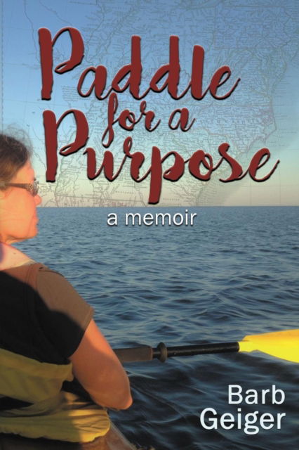 Cover for Barb Geiger · Paddle for a Purpose (Paperback Book) (2018)