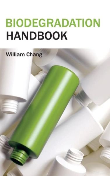 Cover for William Chang · Biodegradation Handbook (Hardcover Book) (2015)