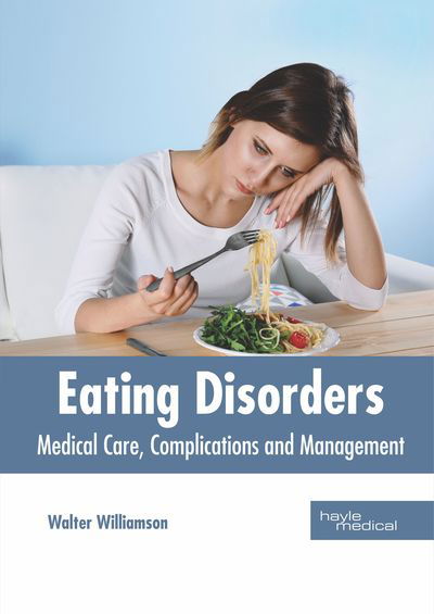 Cover for Walter Williamson · Eating Disorders: Medical Care, Complications and Management (Hardcover Book) (2019)