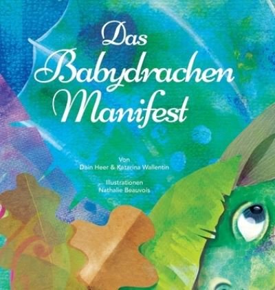 Cover for Dain Heer · Das Babydrachen-Manifest (Innbunden bok) (2019)