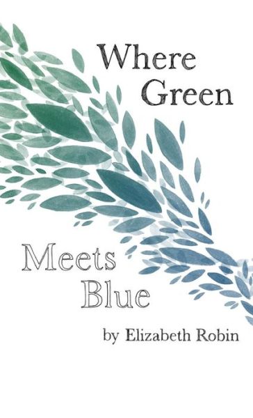 Cover for Elizabeth Robin · Where Green Meets Blue (Hardcover Book) (2018)